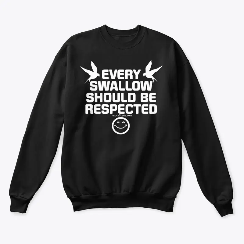 Every Swallow Should Be Respected